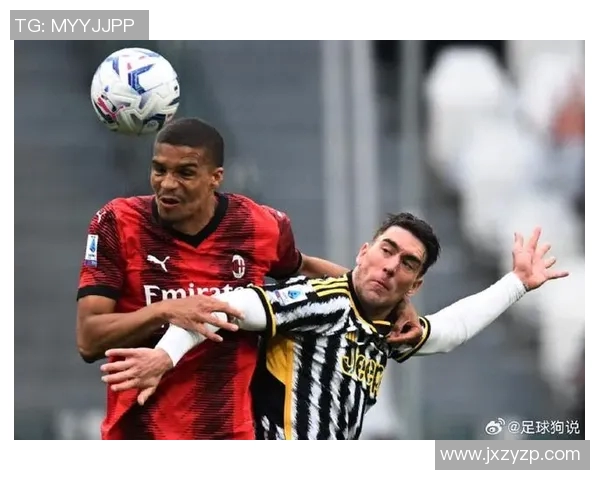 AC米兰与尤文图斯精彩集锦回顾两队巅峰对决的经典瞬间再现